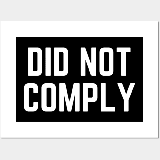 Did Not Comply Posters and Art